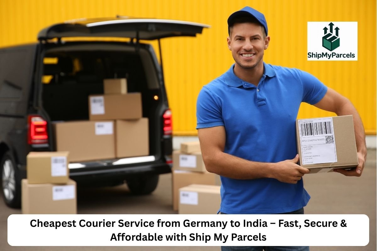 Cheapest Courier Service from Germany to India Fast, Secure & Affordable with Ship My Parcels
